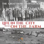 Life in the City and on the Farm - The Great Depression Edition - History 4th Grade   Children's History Life in the City and on the Farm - The Great Depression Edition - History 4th Grade   Children's History