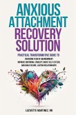 ANXIOUS ATTACHMENT RECOVERY SOLUTION ANXIOUS ATTACHMENT RECOVERY SOLUTION