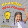 Ka-Ching Ideas for Kids!   Business for... - Bild 1