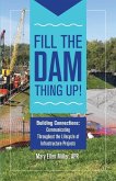 Fill The Dam Thing Up! Building Connections Fill The Dam Thing Up! Building Connections