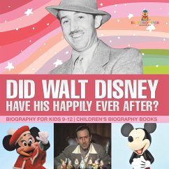Cover Did Walt Disney Have His Happily Ever After? Biography for Kids 9-12   Children's United States Biographies