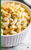 It's Time to Eat White Cheddar Mac and Cheese