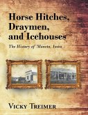 Horse Hitches, Draymen, and Icehouses Horse Hitches, Draymen, and Icehouses