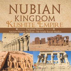 Cover Nubian Kingdom - Kushite Empire (Egyptian History)   Ancient History for Kids   5th Grade Social Studies