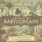 The Rise of the Babylonians - Ancient History of the World   Children's Ancient History