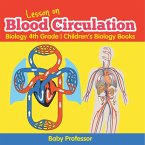 Lesson on Blood Circulation - Biology 4th Grade   Children's Biology Books