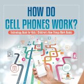 How Do Cell Phones Work? Technology Book for Kids   Children's How Things Work Books