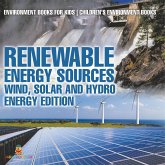Renewable Energy Sources - Wind, Solar and Hydro Energy Edition