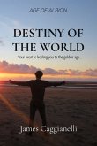 DESTINY OF THE WORLD DESTINY OF THE WORLD