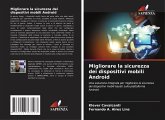 Migliorare la sicurezza dei dispositivi mobili Android Migliorare la sicurezza dei dispositivi mobili Android