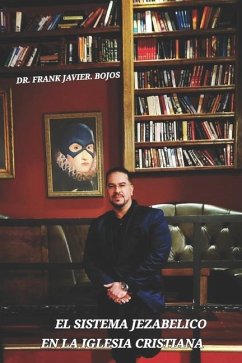 El Sistema Jezabelico En La Iglesia Cristiana - Javier Bojos, Frank
