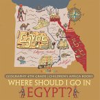 Where Should I Go In Egypt? Geography 4th Grade   Children's Africa Books