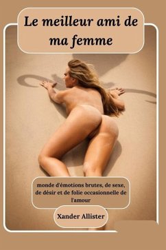 Le meilleur ami de ma femme - Allister, Xander