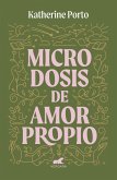 Microdosis de Amor Propio/ Microdoses of Self-Love Microdosis de Amor Propio/ Microdoses of Self-Love
