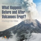 What Happens Before and After Volcanoes Erupt? Geology for Kids   Children's Earth Sciences Books
