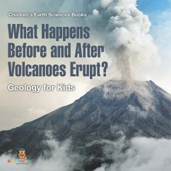 What Happens Before and After Volcanoes Erupt? Geology for Kids   Children's Earth Sciences Books - Baby