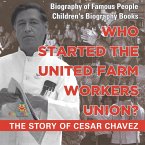 Who Started the United Farm Workers Union? The Story of Cesar Chavez - Biography of Famous People   Children's Biography Books