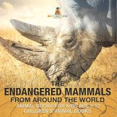 The Endangered Mammals from Around the World   Animal Books for Kids Age 9-12   Children's Animal Books