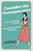 Consider the Consequences Consider the Consequences