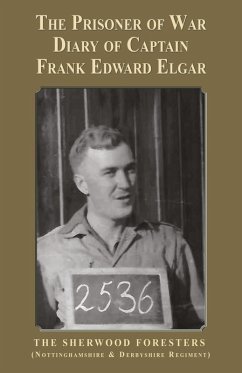 The Prisoner of War Diary of Frank Edward Elgar - Elgar, Frank Edward