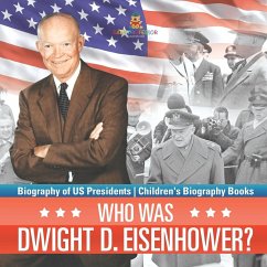 Cover Who Was Dwight D. Eisenhower? Biography of US Presidents   Children's Biography Books