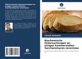 Biochemische Untersuchungen an einigen kommerziellen Saccharomyces cerevisiae Biochemische Untersuchungen an einigen kommerziellen Saccharomyces cerevisiae