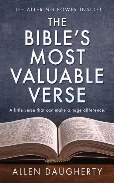 The Bible's Most Valuable Verse The Bible's Most Valuable Verse