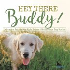 Hey There Buddy!   Labrador Retriever Kids Books   Children's Dog Books