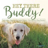 Hey There Buddy! Labrador Retriever Kids Books Children's Dog Books Hey There Buddy! Labrador Retriever Kids Books Children's Dog Books