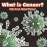 What is Cancer? Kids Book About Cancer - Bild 1