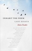 Inhabit the Poem: Last Essays Inhabit the Poem: Last Essays