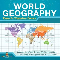 Cover World Geography - Time & Climate Zones - Latitude, Longitude, Tropics, Meridian and More   Geography for Kids   5th Grade Social Studies