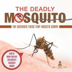The Deadly Mosquito The Deadly Mosquito