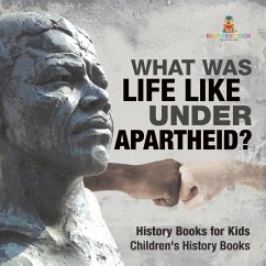 Cover What Was Life Like Under Apartheid? History Books for Kids   Children's History Books