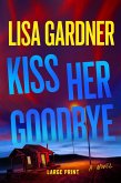 Kiss Her Goodbye Kiss Her Goodbye