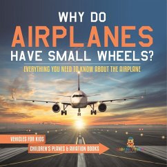 Why Do Airplanes Have Small Wheels? Everything You Need to Know About The Airplane - Vehicles for Kids   Children's Planes & Aviation Books - Baby