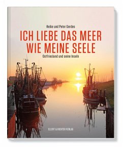 Cover Ich liebe das Meer wie meine Seele - Ostfriesland und seine Inseln