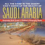 All the Sand in the Desert Can't Cover Up the Beauty of Saudi Arabia - Geography Book Grade 3   Children's Geography Books