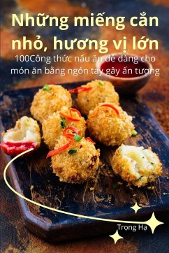 Những miếng cắn nhỏ, hương vị lớn - Tr&