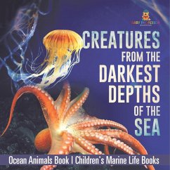 Cover Creatures from the Darkest Depths of the Sea - Ocean Animals Book   Children's Marine Life Books