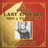 China's Last Emperor was 2 Years Old!... - Bild 1
