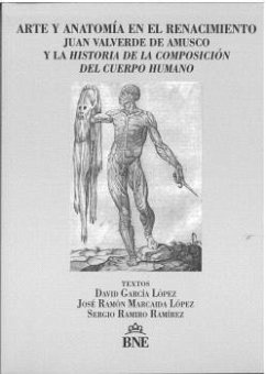 Cover Arte y anatomía en el Renacimiento. Juan Valverde de Amusco y la Historia de la composición del cuerpo humano