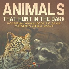 Animals That Hunt In The Dark - Nocturnal Animal Book 1st Grade   Children's Animal Books - Baby