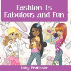 Fashion Is Fabulous and Fun   Children's Fashion Books
