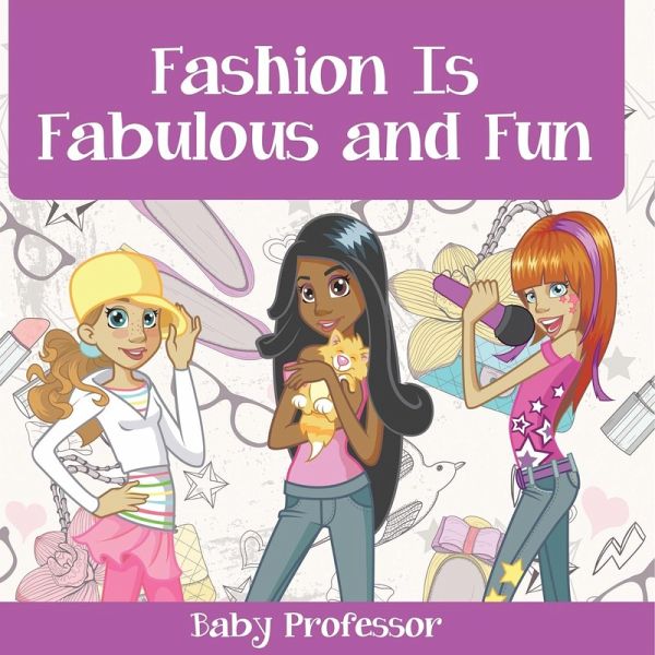Fashion Is Fabulous and Fun Children's Fashion Books Fashion Is Fabulous and Fun Children's Fashion Books