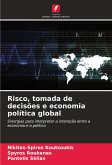 Risco, tomada de decisões e economia política global