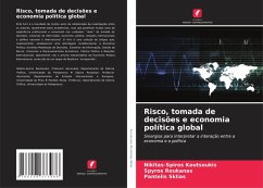 Risco, tomada de decisões e economia política global - Koutsoukis, Nikitas-Spiros;Roukanas, Spyros;Sklias, Pantelis