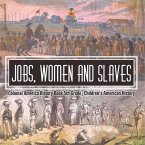 Jobs, Women and Slaves - Colonial America History Book 5th Grade   Children's American History