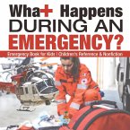 What Happens During an Emergency? Emergency Book for Kids Children's Reference & Nonfiction What Happens During an Emergency? Emergency Book for Kids Children's Reference & Nonfiction