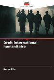 Droit international humanitaire Droit international humanitaire